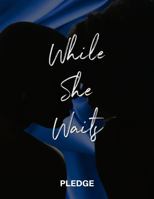 While She Waits 0998894192 Book Cover