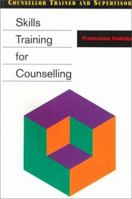 Skills Training For Counselling 0304329185 Book Cover