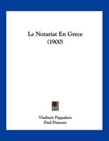 Le Notariat En Grece (1900) 1160167354 Book Cover