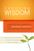 Choosing Wisdom: Strategies and Inspiration for Growing Through Life-Changing Difficulties 159947395X Book Cover