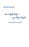 Vom barfuß laufen...zum Häuser kaufen: Ein Hamburger Jung erzählt 3755785412 Book Cover