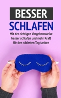 Besser schlafen: Mit der richtigen Vorgehensweise besser schlafen und mehr Kraft für den nächsten Tag tanken B08PJN729P Book Cover