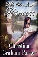 The Peculiar Princess 148014262X Book Cover