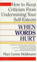 When Words Hurt: How to Keep Criticism from Undermining Your Self-Esteem 0345358937 Book Cover
