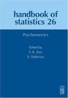 Handbook of Statistics, Volume 26: Psychometrics (Handbook of Statistics) 0444521038 Book Cover