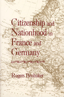 Citizenship and Nationhood in France and Germany 0674131789 Book Cover