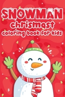 Snowman chrismast coloring book: A great chrismast Coloring Books with Fun Easy and Relaxing Pages Gifts for kids B08NVL6C8G Book Cover