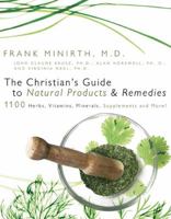 The Christian's Guide to Natural Products & Remedies: 1100 Herbs, Vitamins, Supplements And More! 0805440828 Book Cover