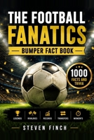 THE FOOTBALL FANATICS BUMPER FACT BOOK B0HGF83WX7 Book Cover