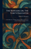 The Rangers; or, The Tory's Daughter 1023106221 Book Cover