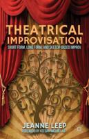 Theatrical Improvisation: Short Form, Long Form, and Sketch-Based Improv 1137299231 Book Cover