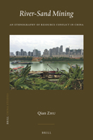 River-Sand Mining: An Ethnography of Resource Conflict in China 9004505903 Book Cover