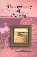 The Ambiguity of Morning 1566641934 Book Cover