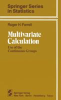 Multivariate Calculation: Use of the Continuous Groups (Springer Series in Statistics) 038796049X Book Cover