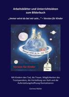 Arbeitsblätter und Unterrichtsideen zum Bilderbuch "Immer wirst du bei mir sein..." - Version für Kinder 3743970503 Book Cover