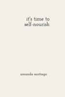 it's time to self-nourish 1034325167 Book Cover