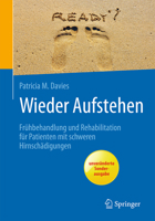 Wieder Aufstehen: Fr�hbehandlung Und Rehabilitation F�r Patienten Mit Schweren Hirnsch�digungen 3662561042 Book Cover