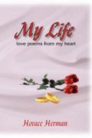 My Life: Love Poems from My Heart 142087389X Book Cover