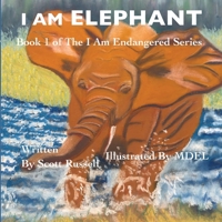 I Am Elephant: Book 1 in the I Am Endangered Series B0H42KJDQG Book Cover