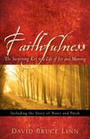 Faithfulness, The Surprising Key to a Life of Joy and Meaning 1602661375 Book Cover