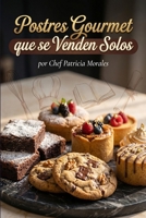 Postres Gourmet que se Venden Solos B0GMRFC323 Book Cover