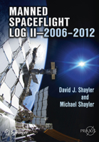 Manned Spaceflight Log II--2006-2012 1461445760 Book Cover