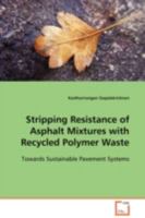 Stripping Resistance of Asphalt Mixtures with Recycled Polymer Waste 3639097963 Book Cover