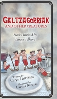 Galtzagorriak and Other Creatures: Stories Inspired by Basque Folklore 0999020013 Book Cover