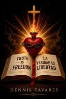 Truth Is Freedom: La Veridad Es Libertad B0H3YYPQTQ Book Cover