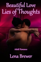 Beautiful Love Lies of Thoughts: Adult/ Romance B0C1J1XMD9 Book Cover