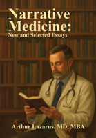 Narrative Medicine: New and Selected Essays 1680535811 Book Cover