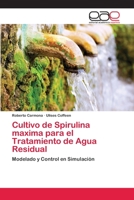 Cultivo de Spirulina Maxima Para El Tratamiento de Agua Residual 3659040851 Book Cover