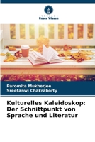 Kulturelles Kaleidoskop: Der Schnittpunkt von Sprache und Literatur (German Edition) 620768303X Book Cover