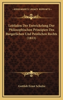 Leitfaden Der Entwickelung Der Philosophischen Prinzipien Des B�rgerlichen Und Peinlichen Rechts. 0274936550 Book Cover