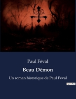 Beau Démon: Un roman historique de Paul Féval B0BWX74SR3 Book Cover