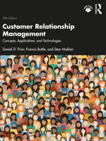 Customer Relationship Management: Concepts, Applications and Technologies 1032247444 Book Cover