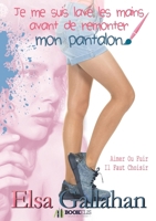 Je me suis lavé les mains avant de remonter mon pantalon (French Edition) B0788XQ1C3 Book Cover