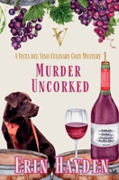 Murder Uncorked (Vista del Vino Culinary Cozy Mystery) B0DYL1RJHJ Book Cover