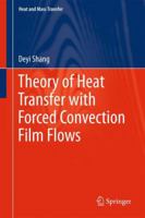Theory of Heat Transfer with Forced Convection Film Flows 3642266231 Book Cover