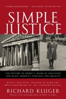 Simple Justice: The History of Brown v. Board of Education and Black America's Struggle for Equality 0394722558 Book Cover