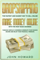 Dropshipping The fastest and easiest way to sell online: Make money online with the most basic business 1693840375 Book Cover