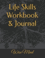 Life Skills Workbook & Journal: Wise Mind B08BD9D2LP Book Cover