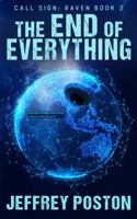 The End of Everything (Call Sign: Raven) 1958253049 Book Cover