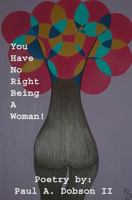 You have no right being a woman 1537170627 Book Cover
