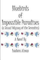 Bluebirds of Impossible Paradises 1500766046 Book Cover