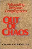 Out of Chaos: Refounding Religious Congregations 0809130041 Book Cover