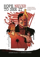 Hope Never to See It: A Graphic History of Guerrilla Violence During the American Civil War 0820369551 Book Cover