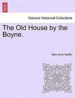 The Old House by the Boyne. 1241191298 Book Cover