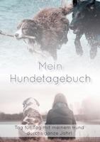 Mein Hundetagebuch: Mit meinem Hund durchs ganze Jahr 3752825170 Book Cover