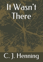 It Wasn't There B08C9CPRF1 Book Cover